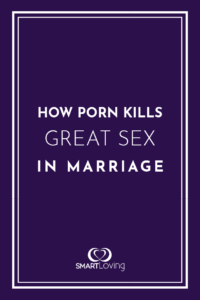 porn marriage||How Porn Kills Great Sex in Marriage