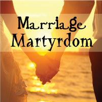 Marriage-Martyrdom Marriage-Martyrdom
