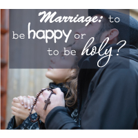Marriage-to-be-happy-or-holy Marriage-to-be-happy-or-holy